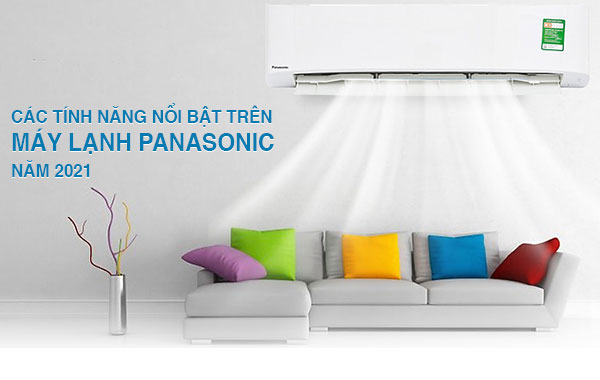 Các tính năng nổi bật trên máy lạnh Panasonic 2021